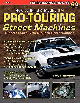 Wie man GM Pro-Touring Straßenmaschinen baut - How to Build GM Pro-Touring Street Machines