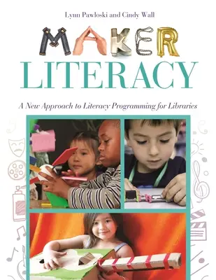 Maker Literacy: Ein neuer Ansatz zur Programmierung von Lese- und Schreibprogrammen für Bibliotheken - Maker Literacy: A New Approach to Literacy Programming for Libraries