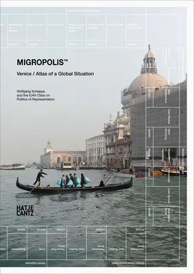 Migropolis: Venedig: Atlas einer globalen Situation - Migropolis: Venice: Atlas of a Global Situation