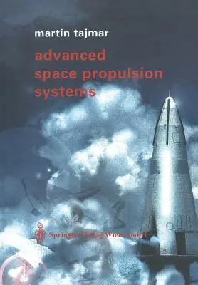 Fortgeschrittene Raumfahrt-Antriebssysteme - Advanced Space Propulsion Systems