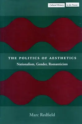 Die Politik der Ästhetik: Nationalismus, Geschlecht, Romantik - The Politics of Aesthetics: Nationalism, Gender, Romanticism