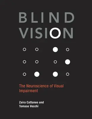 Blindes Sehen: Die Neurowissenschaft der Sehbehinderung - Blind Vision: The Neuroscience of Visual Impairment