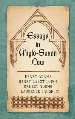 Aufsätze zum angelsächsischen Recht (1876) - Essays in Anglo-Saxon Law (1876)