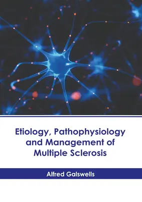 Ätiologie, Pathophysiologie und Management der Multiplen Sklerose - Etiology, Pathophysiology and Management of Multiple Sclerosis