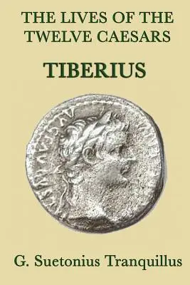 Das Leben der zwölf Cäsaren -Tiberius- - The Lives of the Twelve Caesars -Tiberius-
