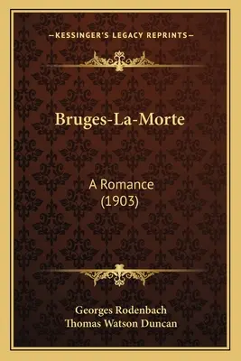 Brügge-La-Morte: Eine Romanze (1903) - Bruges-La-Morte: A Romance (1903)