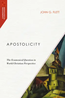 Apostolizität: Die ökumenische Frage in weltchristlicher Perspektive - Apostolicity: The Ecumenical Question in World Christian Perspective