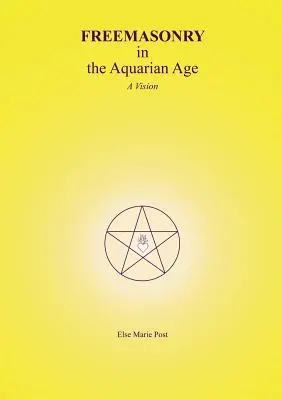 Die Freimaurerei im Wassermannzeitalter: Eine Vision - FREEMASONRY in the Aquarian Age: A Vision