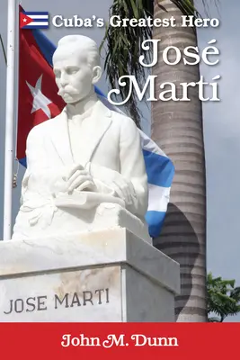 Jose Marti: Kubas größter Held - Jose Marti: Cuba's Greatest Hero