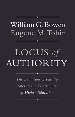 Locus of Authority: Die Entwicklung der Rolle der Fakultät in der Hochschulpolitik - Locus of Authority: The Evolution of Faculty Roles in the Governance of Higher Education