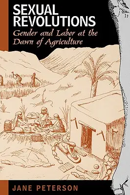 Sexuelle Revolutionen: Geschlecht und Arbeit an der Schwelle zur Landwirtschaft - Sexual Revolutions: Gender and Labor at the Dawn of Agriculture