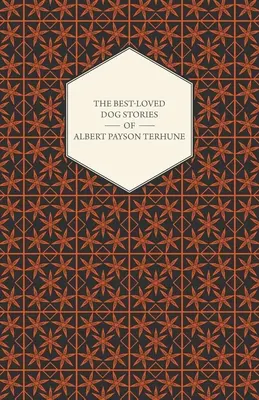 Die beliebtesten Hundegeschichten von Albert Payson Terhune - The Best-Loved Dog Stories of Albert Payson Terhune