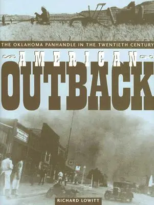 Amerikanisches Outback: Der Oklahoma Panhandle im zwanzigsten Jahrhundert - American Outback: The Oklahoma Panhandle in the Twentieth Century