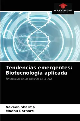 Aufkommende Tendenzen: Biotecnologa aplicada - Tendencias emergentes: Biotecnologa aplicada