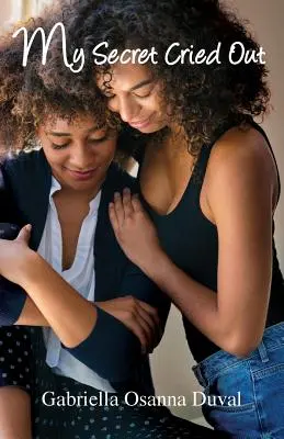 Mein Geheimnis rief aus - My Secret Cried Out