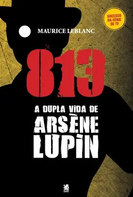 813 Parte 01 - Ein Doppelleben von Arsne Lupin - 813 Parte 01 - A Vida Dupla De Arsne Lupin