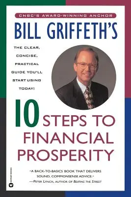 Bill Griffeth's 10 Schritte zum finanziellen Wohlstand - Bill Griffeth's 10 Steps to Financial Prosperity