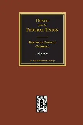 (Baldwin County) Sterbefälle aus der Federal Union, 1830-1850. - (Baldwin County) Deaths from the Federal Union, 1830-1850.