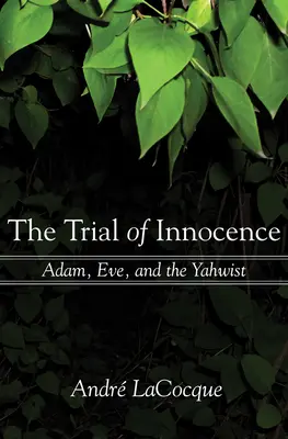 Die Prüfung der Unschuld: Adam, Eva und der Jahwist - The Trial of Innocence: Adam, Eve, and the Yahwist
