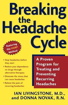 Den Kopfschmerz-Zyklus durchbrechen: Ein bewährtes Programm zur Behandlung und Vorbeugung von wiederkehrenden Kopfschmerzen - Breaking the Headache Cycle: A Proven Program for Treating and Preventing Recurring Headaches