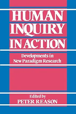 Human Inquiry in Action: Entwicklungen in der Forschung mit neuen Paradigmen - Human Inquiry in Action: Developments in New Paradigm Research