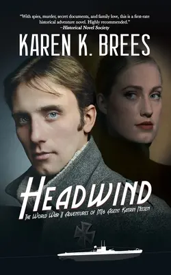 Gegenwind: Die Kriegsabenteuer der MI6-Agentin Katrin Nissen - Headwind: The WWII Adventures of MI6 Agent Katrin Nissen