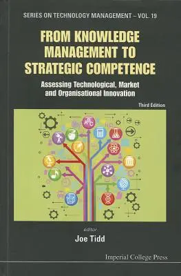 Vom Wissensmanagement zur strategischen Kompetenz: Bewertung von technologischer, marktbezogener und organisatorischer Innovation (dritte Auflage) - From Knowledge Management to Strategic Competence: Assessing Technological, Market and Organisational Innovation (Third Edition)