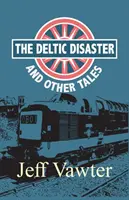 Die Deltic-Katastrophe: Und andere Erzählungen - The Deltic Disaster: And Other Tales