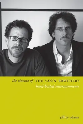 Das Kino der Coen-Brüder: Hartgesottene Unterhaltungen - The Cinema of the Coen Brothers: Hard-Boiled Entertainments