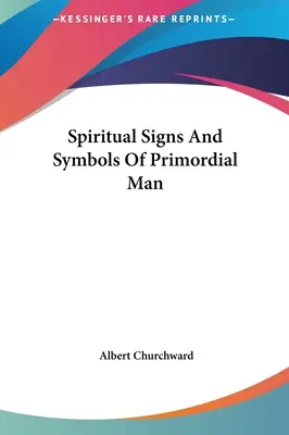 Spirituelle Zeichen und Symbole des Urmenschen - Spiritual Signs And Symbols Of Primordial Man