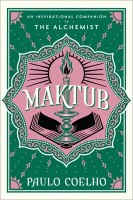 Maktub: Ein inspirierender Begleiter für den Alchemisten - Maktub: An Inspirational Companion to the Alchemist