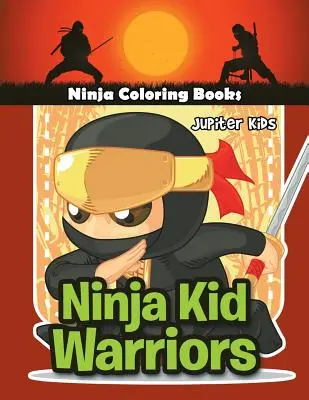 Ninja Kid Warriors: Ninja-Malbücher - Ninja Kid Warriors: Ninja Coloring Books