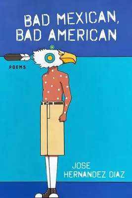 Schlechter Mexikaner, schlechter Amerikaner: Gedichte - Bad Mexican, Bad American: Poems