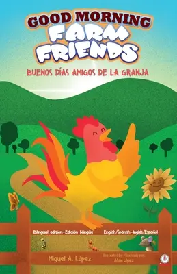 Guten Morgen Freunde vom Bauernhof: Buenos das amigos de la granja - Good Morning Farm Friends: Buenos das amigos de la granja