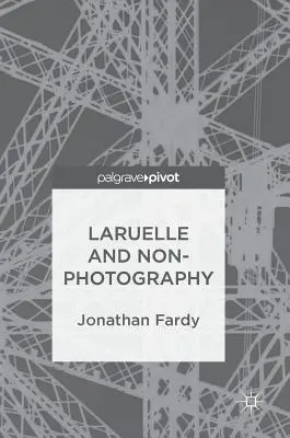 Laruelle und die Nicht-Fotografie - Laruelle and Non-Photography