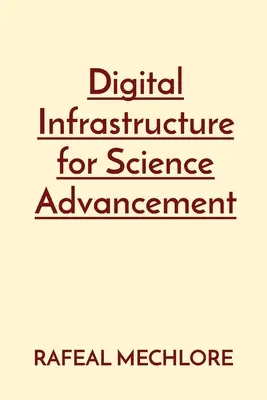 Digitale Infrastruktur für den wissenschaftlichen Fortschritt - Digital Infrastructure for Science Advancement