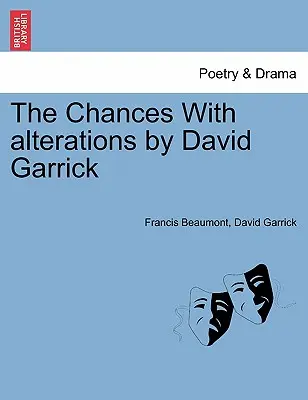 The Chances mit Abänderungen von David Garrick - The Chances with Alterations by David Garrick
