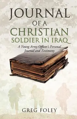 Tagebuch eines christlichen Soldaten im Irak - Journal of a Christian Soldier in Iraq