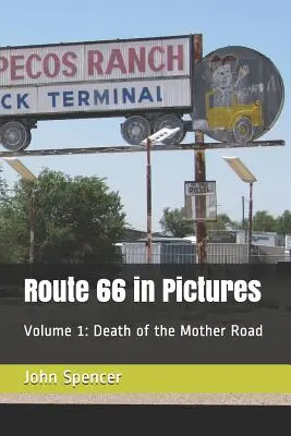 Route 66 in Bildern: Band 1: Der Tod der Mother Road - Route 66 in Pictures: Volume 1: Death of the Mother Road