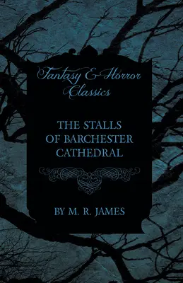 Das Gestühl der Kathedrale von Barchester (Fantasy- und Horrorklassiker) - The Stalls of Barchester Cathedral (Fantasy and Horror Classics)