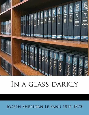 In einem dunklen Glas Band 2 - In a Glass Darkly Volume 2