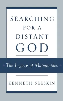 Auf der Suche nach einem fernen Gott: Das Vermächtnis von Maimonides - Searching for a Distant God: The Legacy of Maimonides