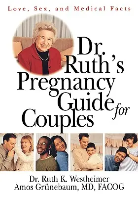 Dr. Ruths Schwangerschaftsratgeber für Paare: Liebe, Sex und medizinische Fakten - Dr. Ruth's Pregnancy Guide for Couples: Love, Sex and Medical Facts