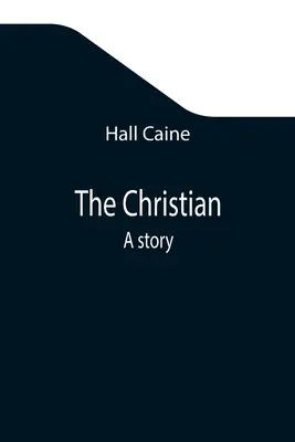 Der Christ; Eine Geschichte - The Christian; A story