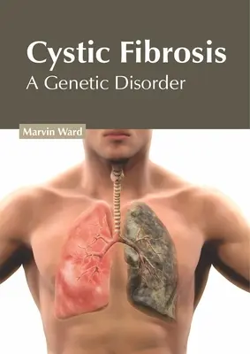 Zystische Fibrose: Eine genetische Störung - Cystic Fibrosis: A Genetic Disorder