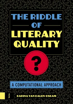Das Rätsel der literarischen Qualität: Eine rechnerische Annäherung - The Riddle of Literary Quality: A Computational Approach