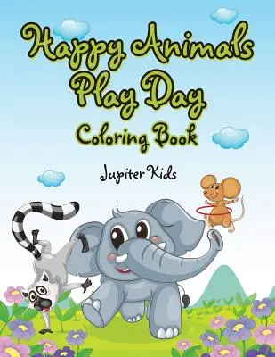 Happy Animals Play Day Malbuch - Happy Animals Play Day Coloring Book