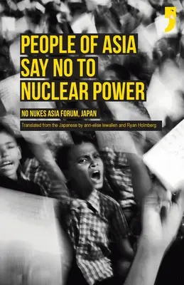 Die Menschen in Asien sagen Nein zur Atomkraft: No Nukes Asia Forum, Japan - People of Asia Say No to Nuclear Power: No Nukes Asia Forum, Japan
