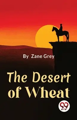 Die Wüste des Weizens - The Desert Of Wheat