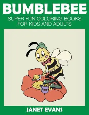 Bumblebee: Super lustige Malbücher für Kinder und Erwachsene - Bumblebee: Super Fun Coloring Books for Kids and Adults
